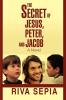 The Secret of Jesus Peter and Jacob