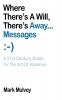 Where There's a Will There's Away... Messages