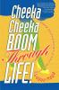 Cheeka Cheeka BOOM Through Life!