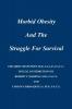 Morbid Obesity and the Struggle for Survival