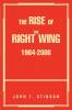 The Rise Of The Right Wing 1964-2006