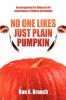 No One Likes Just Plain Pumpkin
