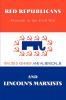 Red Republicans and Lincoln's Marxists