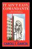 It Ain't Easy Comandante
