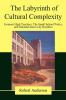 The Labyrinth of Cultural Complexity