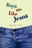 Boys Are Like Jeans