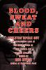 Blood Sweat and Cheers