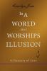 In a World That Worships Illusion