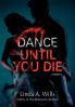 Dance Until You Die