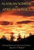 Alaskan Sunrise to African Sunset