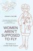 Women Aren't Supposed to Fly