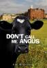 Don't Call Me Angus