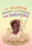 My Amazing Short Stories and Questions