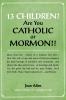13 Children? Are you Catholic or Mormon?!