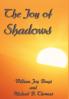 The Joy of Shadows