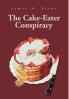 The Cake-Eater Conspiracy