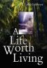 A Life Worth Living