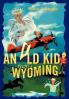 An Old Kid from Wyoming
