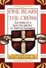 One Bears The Cross