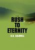 Rush to Eternity