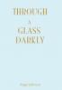 Through A Glass Darkly