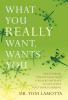 What You REALLY Want Wants You