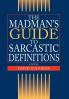 The Madman's Guide to Sarcastic Definitions