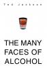 The Many Faces of Alcohol