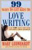 99 Ways to Get Kids to Love Writing
