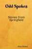 Odd Spokes    Stories from Springfield