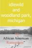 Idlewild and Woodland Park Michigan an African American Remembers