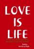 LOVE IS LIFE