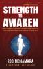 Strength to Awaken Make Strength Training Your Spiritual Practice and Find New Power and Purpose in Your Life