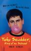 Toby Scudder King of the School