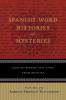 Spanish Word Histories and Mysteries