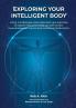 Exploring your intelligent body: Using mindfulness and simple self-care exercises to explore how your body can self-correct musculoskeletal mental and emotional dysfunction.