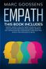 EMPATH - THIS BOOK INCLUDES - EMPATH EMPATH HEALING EMPATH SURVIVAL GUIDE. DEVELOP YOUR EMOTIONAL INTELLIGENCE IMPROVE SELF-ESTEEM AND SELF-CONFIDENCE; OVERCOME FEAR ANXIETY AND NARCISSISTIC ABUSE