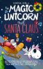 The Magic Unicorn and Santa Claus  Bedtime Stories for Kids and Toddlers to Help Them Fall Asleep and Relax Fantastic Tales to Dream About for All Ages.  Christmas Edition