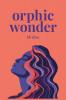 Orphic Wonder