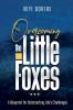 OVERCOMING THE LITTLE FOXES