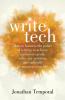 WriteTech: How to Harness the Power of Writing to Achieve Audacious Goals Solve Any Problem and Radically Re-Engineer Your Life