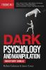DARK PSYCHOLOGY AND MANIPULATION MASTERY BIBLE 7 Books in 1