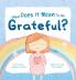 What Does It Mean To Be Grateful?