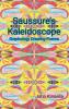 Saussure's  Kaleidoscope