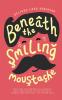 Beneath the Smiling Moustache