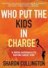 Who Put The Kids in Charge?