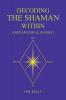 DECODING THE SHAMAN WITHIN