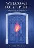 Welcome Holy Spirit