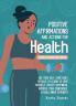 Daily Affirmations and Actions for Health