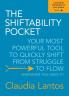 The Shiftability Pocket: Your Most Powerful Tool to Quickly Shift from Struggle to Flow - Whenever You Need It!